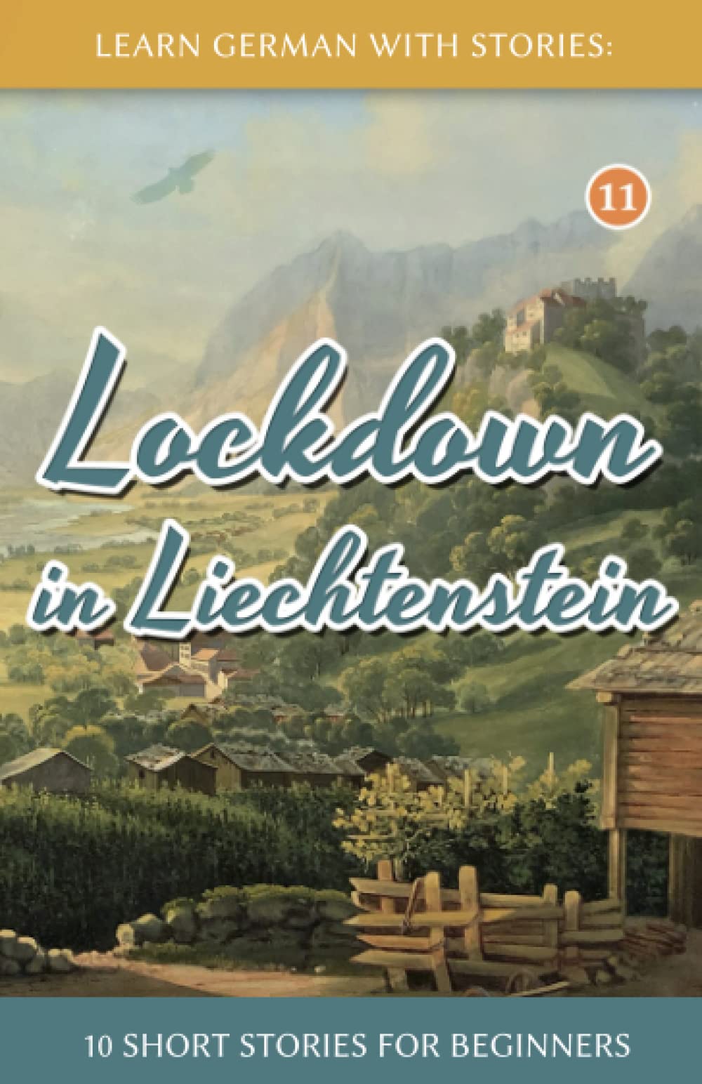 Lockdown in Liechtenstein – 10 Short Stories For Beginners (Dino lernt Deutsch - Simple German Short Stories For Beginners, Band 11) Foreign Languages ​​& Dictionaries