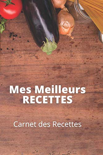 Mes Meilleurs RECETTES: Carnet des Recettes book
