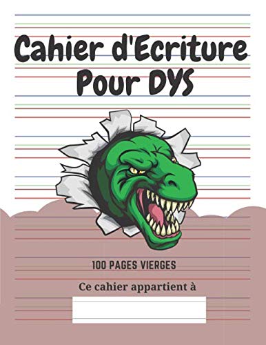 Cahier d'écriture Spécial DYS: 100 pages vierges | Lignes en couleur | Adapté aux enfants avec Dyslexie, Dysgraphie, Dyspraxie | Thème Dinosaure book