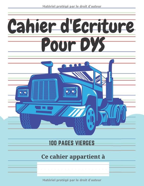 Cahier d'écriture pour DYS: 100 pages vierges | Lignes en couleur | Adapté aux enfants avec Dyslexie, Dysgraphie, Dyspraxie | Thème Camion, Véhicule book