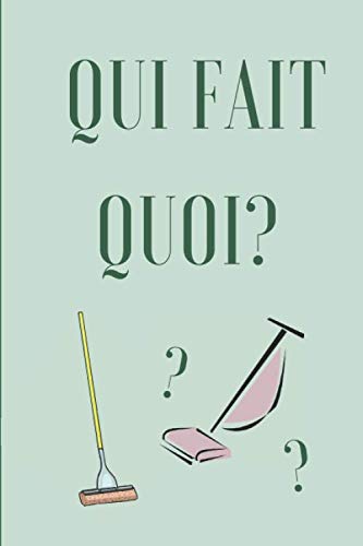 Qui fait quoi?: Planificateur des tâches ménagères - L'Outil idéal pour bien s'organiser au quotidien book