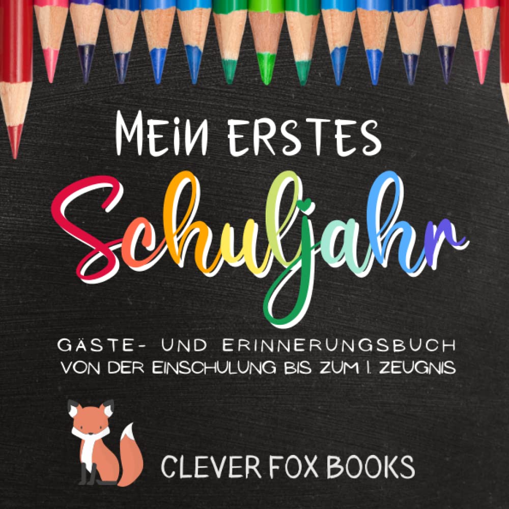 Mein erstes Schuljahr: Gäste- und Erinnerungsbuch von der Einschulung bis zum ersten Zeugnis: Erinnerungsalbum, Gästebuch, Fotoalbum und Freundebuch ... ein liebevolles Geschenk zum ersten Schultag Education & Training