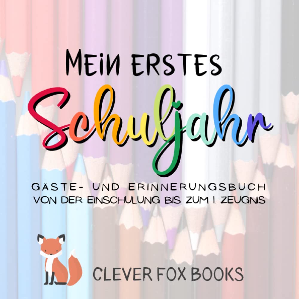 Mein erstes Schuljahr: Gäste- und Erinnerungsbuch von der Einschulung bis zum ersten Zeugnis: Erinnerungsalbum, Gästebuch, Fotoalbum und Freundebuch ... ein liebevolles Geschenk zum ersten Schultag Education & Training