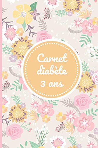 Carnet diabète 3 ans: Carnet pour diabétique - Un suivi de glycémie sur 160 semaines - Carnet de glycémie à remplir - suivi insuline et glycémie Health, Nutrition & Fitness