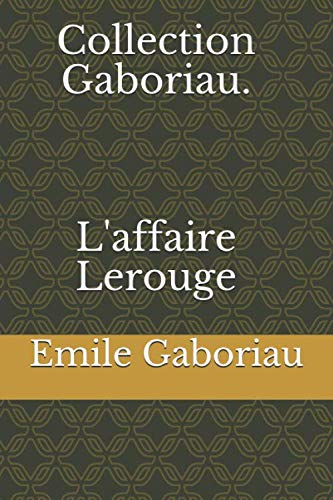 Collection Gaboriau. L'affaire Lerouge Classics