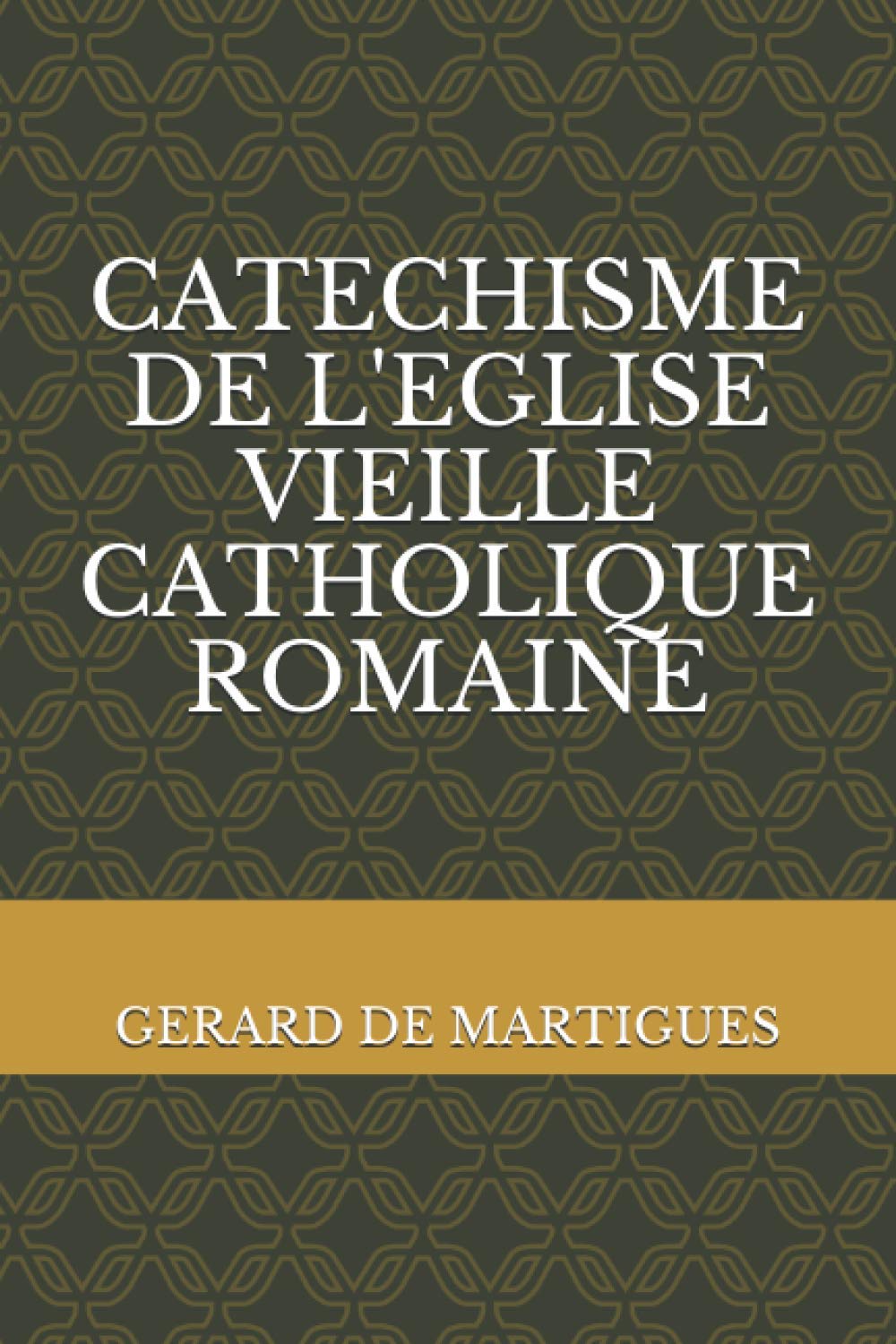 CATECHISME DE L'EGLISE VIEILLE CATHOLIQUE ROMAINE Books