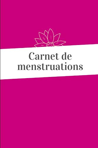 Carnet de menstruations: Carnet pour suivre vos menstruations pendant 10 ans l format 15,24 x 22,86 cm l facile à utiliser book