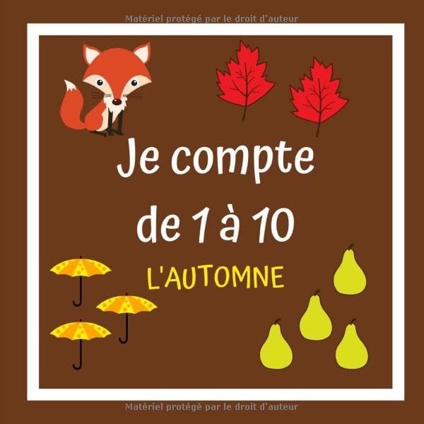 Je compte de 1 à 10 L'AUTOMNE: Apprendre à compter pour enfants, Un cahier d’activités pour jeunes enfants, filles et garçons, À partir de 2 ans, Cadeau éducatif book
