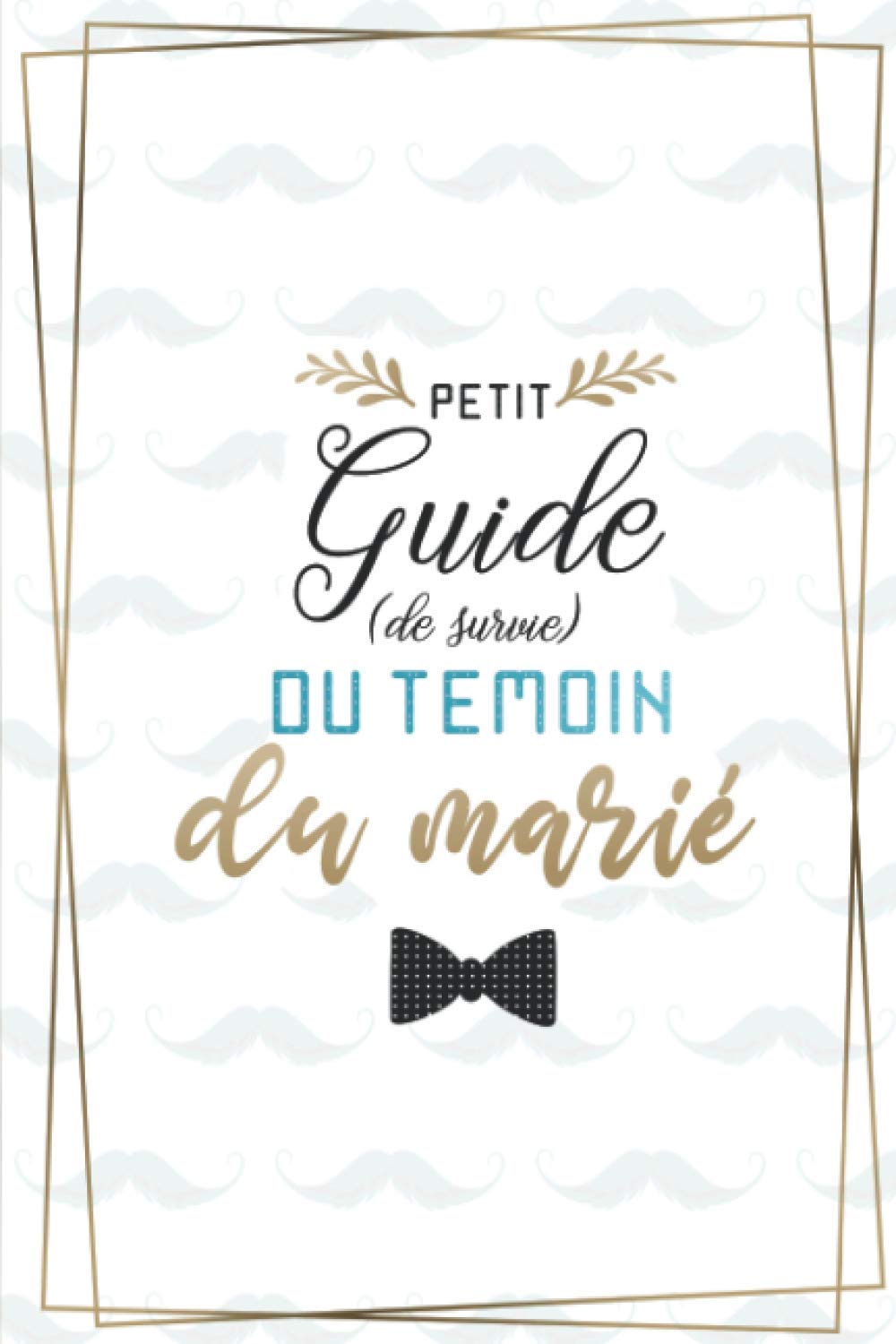 Petit guide (de survie) du témoin du marié: Pour se préparer et ne rien oublier - EVG, To do list, Agenda, discours... | idée demande temoin mariage original - cadeau book