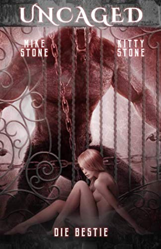 Uncaged - Die Bestie: Dark Paranormal-Historical Romance Fairy Tales & Legends
