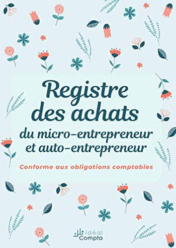 Registre des achats du micro-entrepreneur et auto-entrepreneur: Conforme aux obligations comptables 2020 des micro-entreprises - Grand format A4 book