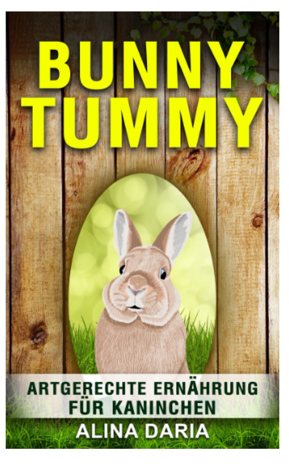 Bunny Tummy - Artgerechte Ernährung für Kaninchen: Ein Ratgeber zum angemessenen Kaninchenfutter und zur Reduzierung deiner Kosten (Ratgeber-Reihe zur artgerechten Haltung von Kaninchen, Band 2) Pets