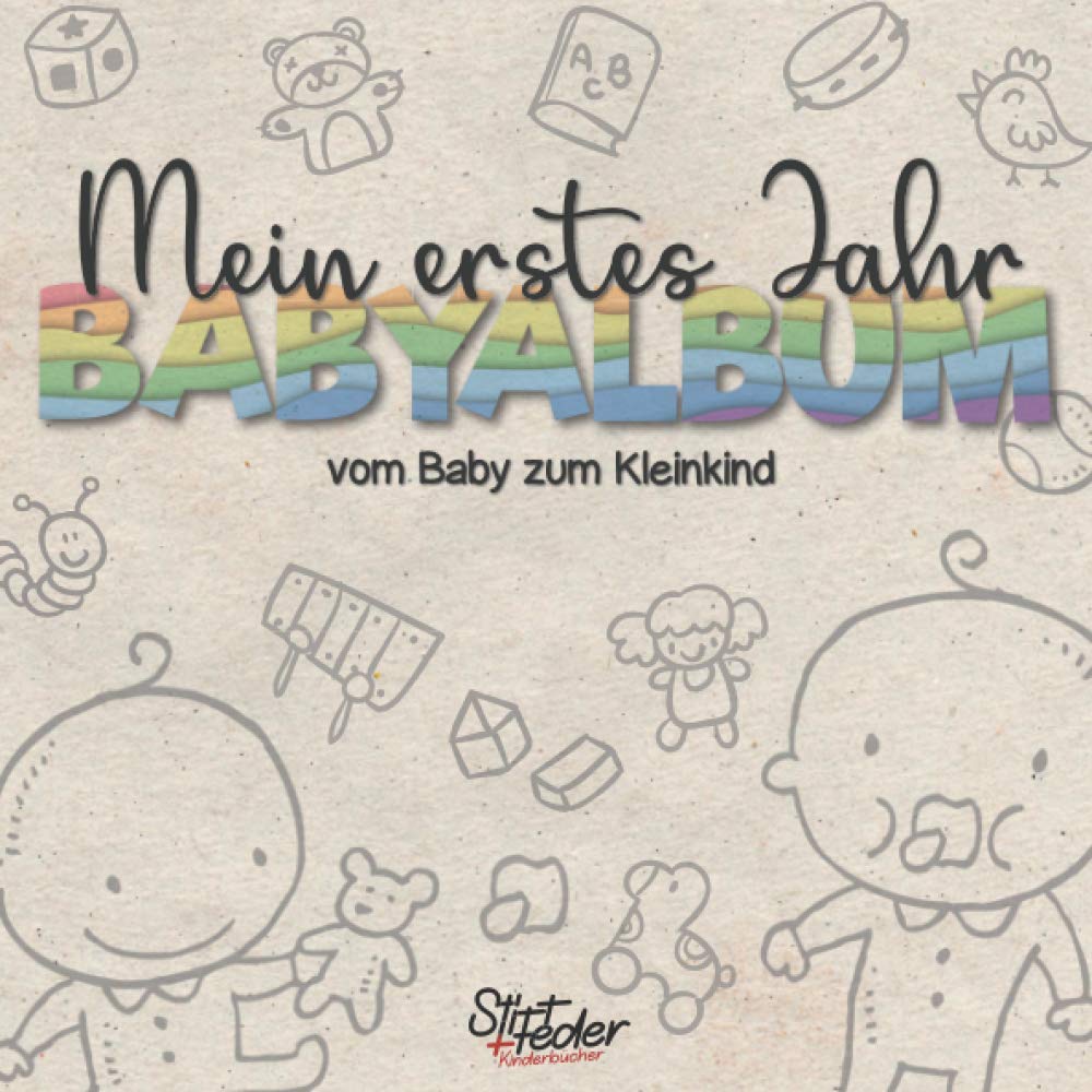 Mein erstes Jahr - Babyalbum - vom Baby zum Kleinkind: Dein individuelles Babytagebuch für Jungen und Mädchen für die schönsten Momente und gemeinsamen Erinnerungen inkl. Platz für Fotos Parents & Children
