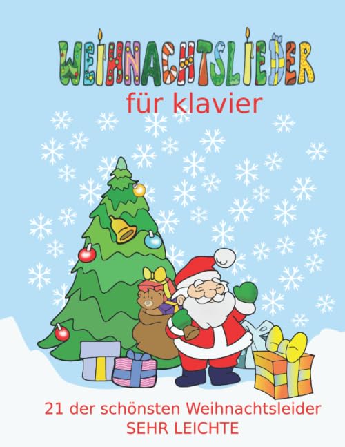 Weihnachtslieder für Klavier: Das Kinder-Weihnachtsalbum mit den beliebtesten Weihnachtslieder in sehr leichter Fassung fur Klavier / Keyboard Books