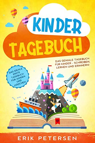 KINDERTAGEBUCH: Das geniale Tagebuch für Kinder - Schreiben, Lernen und Erinnern! - Das ideale erste Tagebuch für Jungen und Mädchen Media & Communication