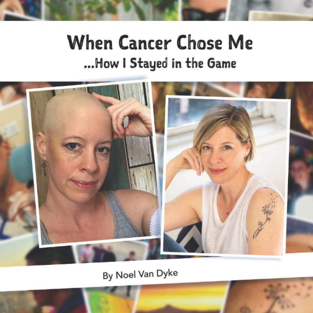 When Cancer Chose Me: ...How I Stayed in the Game Memories