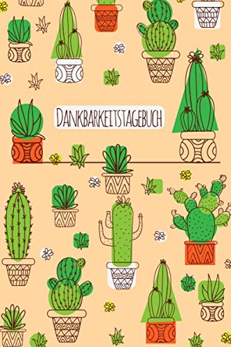 Dankbarkeitstagebuch: In dieses Achtsamkeitstagebuch kannst Du in nur 5 Minuten dein Dankbarkeit, Glück und Achtsamkeit eintragen | Positives Denken | Modern Kaktus Cactus Health, Nutrition & Fitness