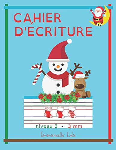 Cahier d'écriture: DYS | Conçu pour aider l'enfant dyslexique, dyspraxique ou dysgraphique à assimiler l'écriture et le graphisme grâce à la ... pages lignées adaptées | 3 mm niveau 3 | Noël book