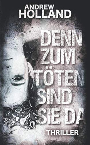 Denn zum Töten sind sie da: Ein Howard-Caspar-Thriller (Howard Caspar Reihe, Band 10) Horror & Mystery