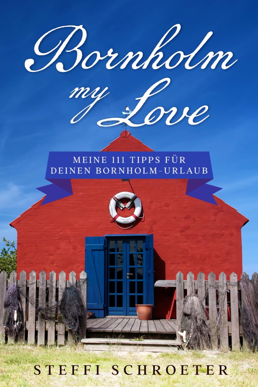 Bornholm my love: Meine 111 Tipps für deinen Bornholm-Urlaub Travel