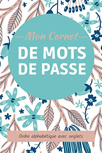 Mon carnet de mots de passe: Répertoire alphabétique pour mots de passe et identifiants | Carnet de passwords | Gardez vos identifiants et mots de passe Internet en sécurité book