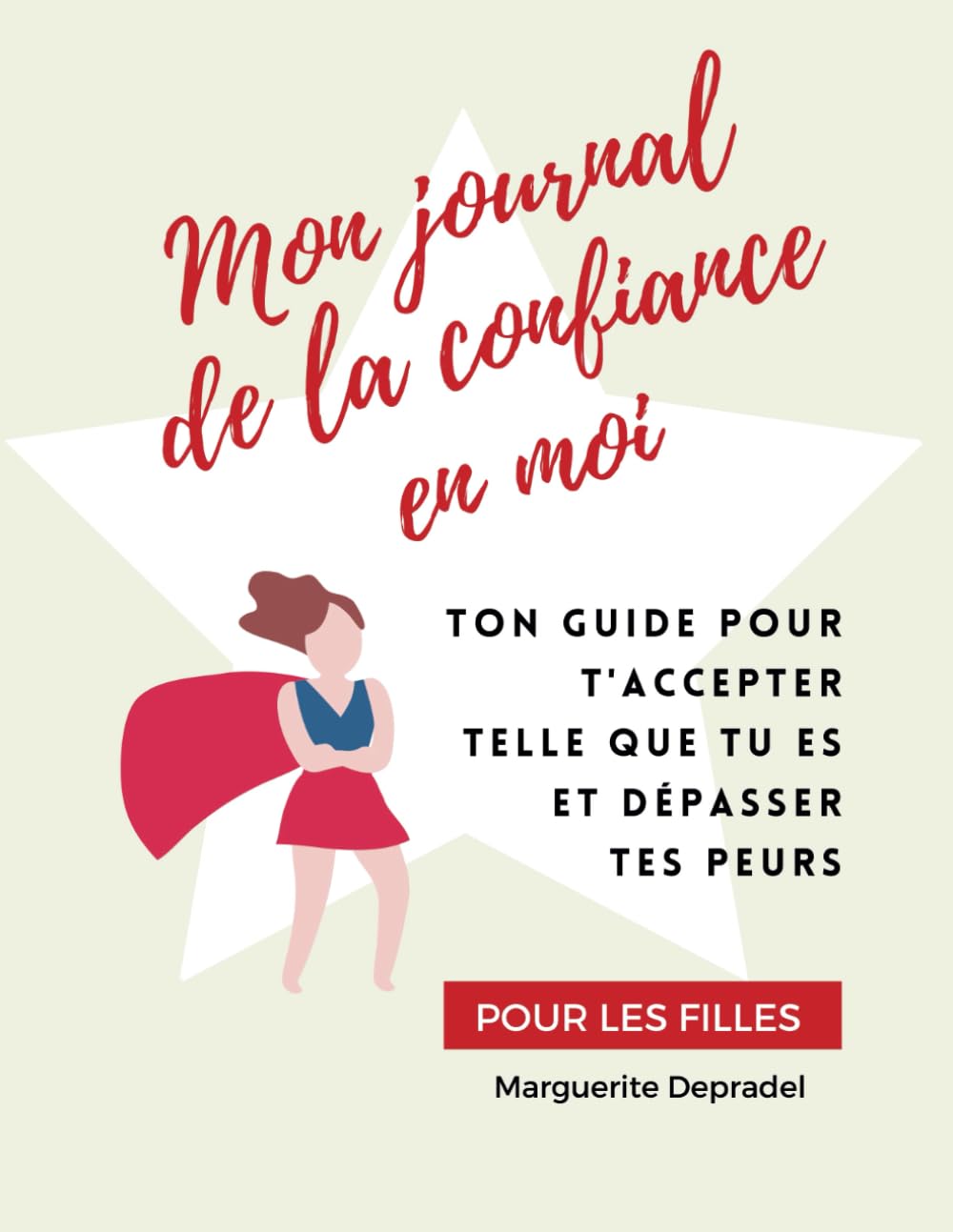 Mon journal de la confiance en moi: Pour les filles (Développement personnel à destination des enfants) Lifestyle