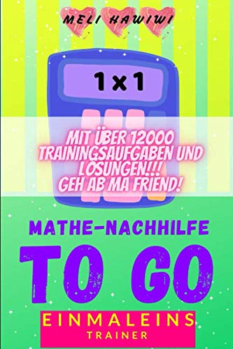 Mathe Nachhilfe TO GO: Einmaleins Trainer (Easy Schulmathematik von A - Z, Band 4) Learning & Reference