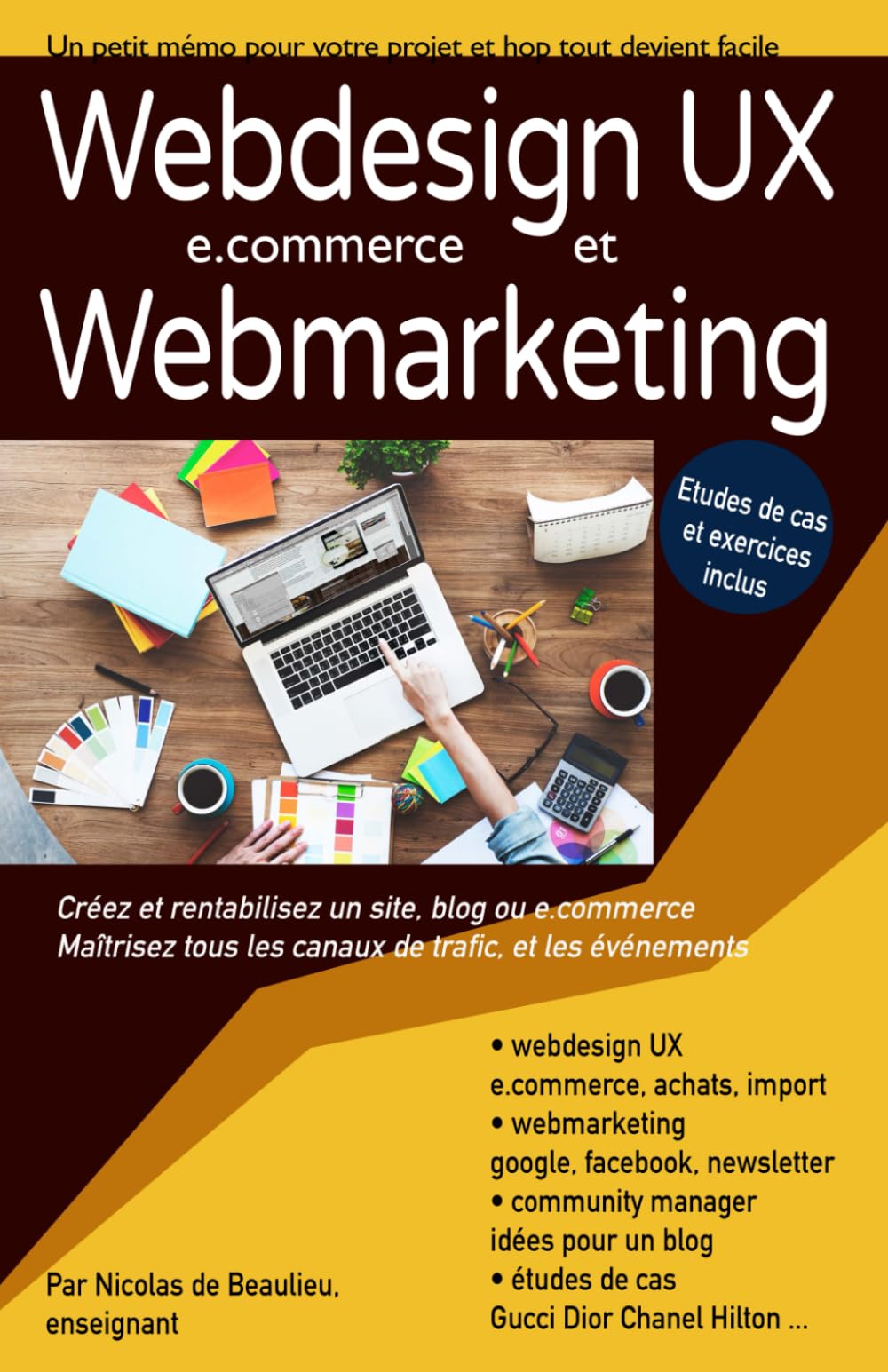 Webdesign et webmarketing: Atteignez le niveau bachelor pour maîtriser votre projet de e.commerce ou start-up (Le marketing digital par métiers) Business, Finance & Career