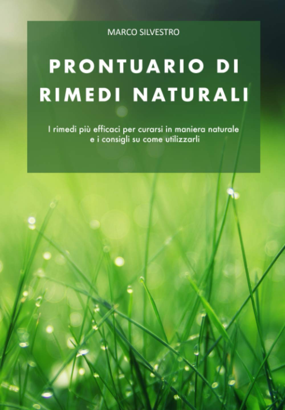 Prontuario di rimedi naturali: I rimedi più efficaci per curarsi in maniera naturale e i consigli su come utilizzarli book