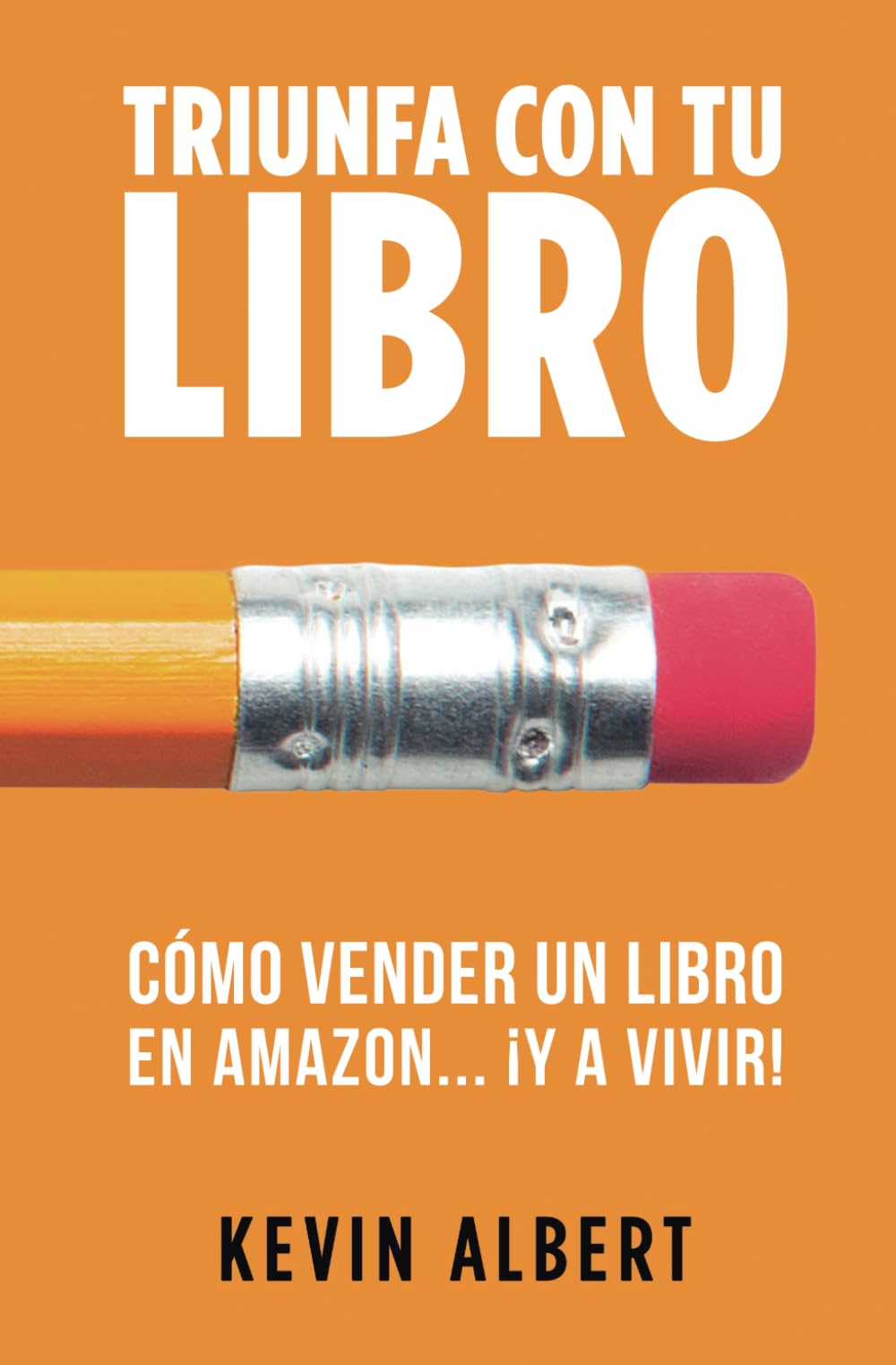 Cómo vender un libro en Amazon... ¡y a vivir!: Guía paso a paso para ganar dinero con un libro (Triunfa con tu libro, Band 3) Contemporary literature