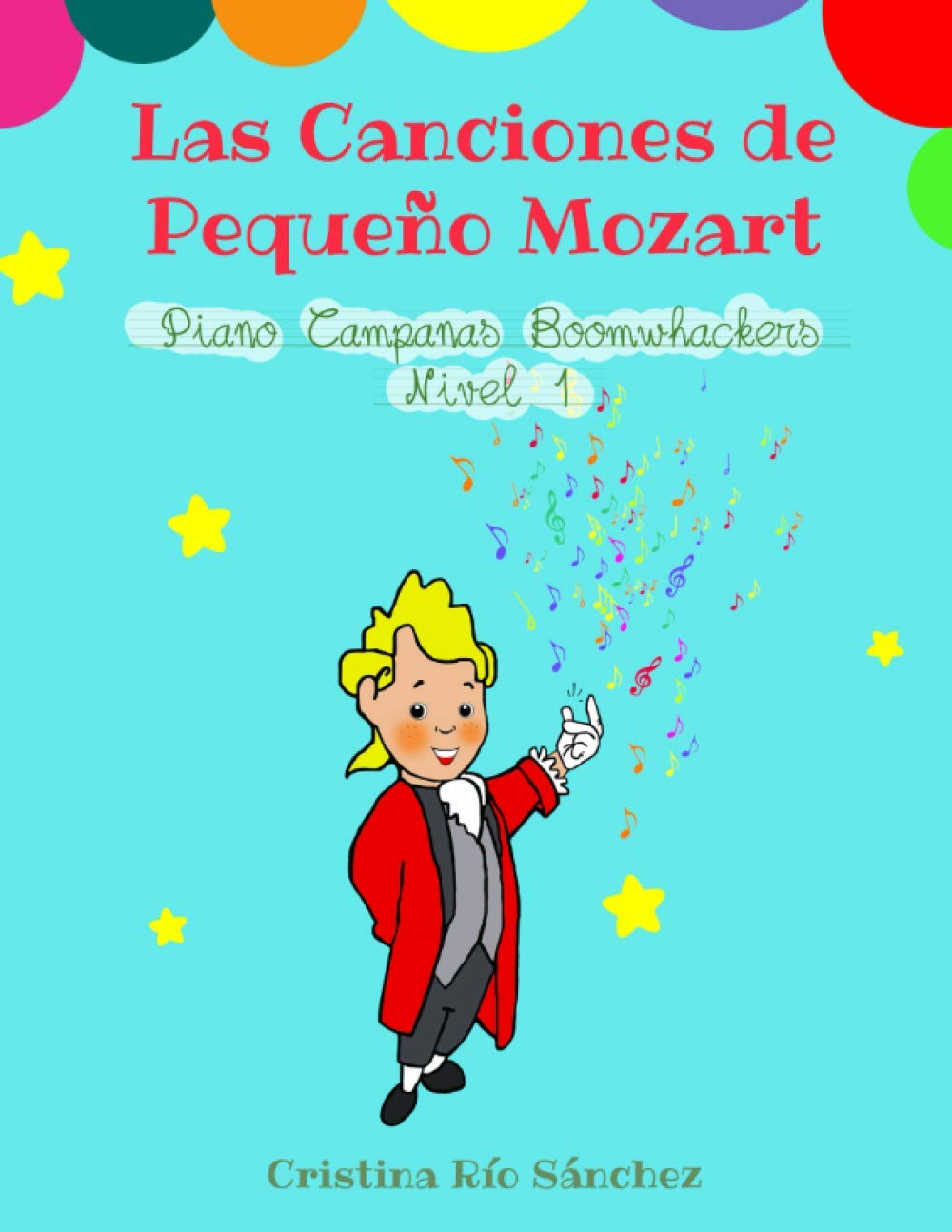 Las canciones de Pequeño Mozart. Piano, Campanas y Boomwhackers. Nivel 1 book