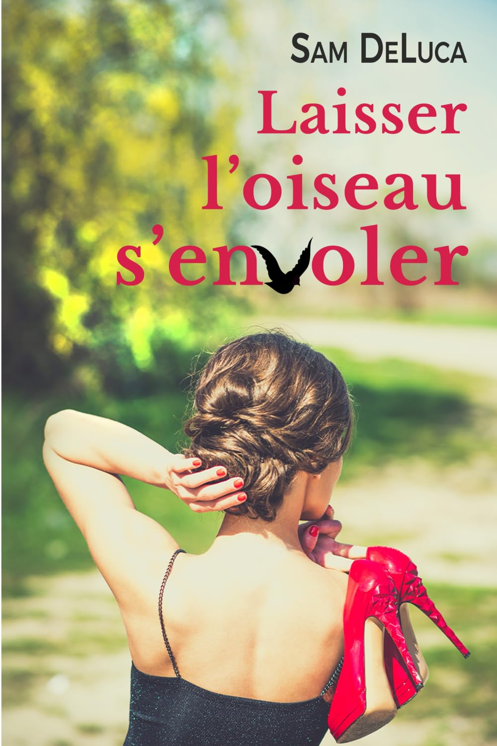 Laisser l'oiseau s'envoler (Lucy Loiseau, Band 1) Contemporary Romance