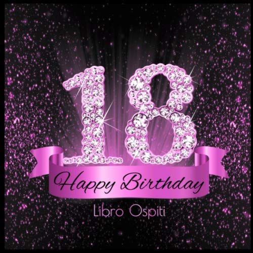 18 Happy Birthday Libro Ospiti: 18 Anni I Congratulazioni e Pensieri Felici I Decorazioni Compleanno Nero Rosa Diamante I Copertina nera morbida I Idea regalo di compleanno per uomini e donne Poetry