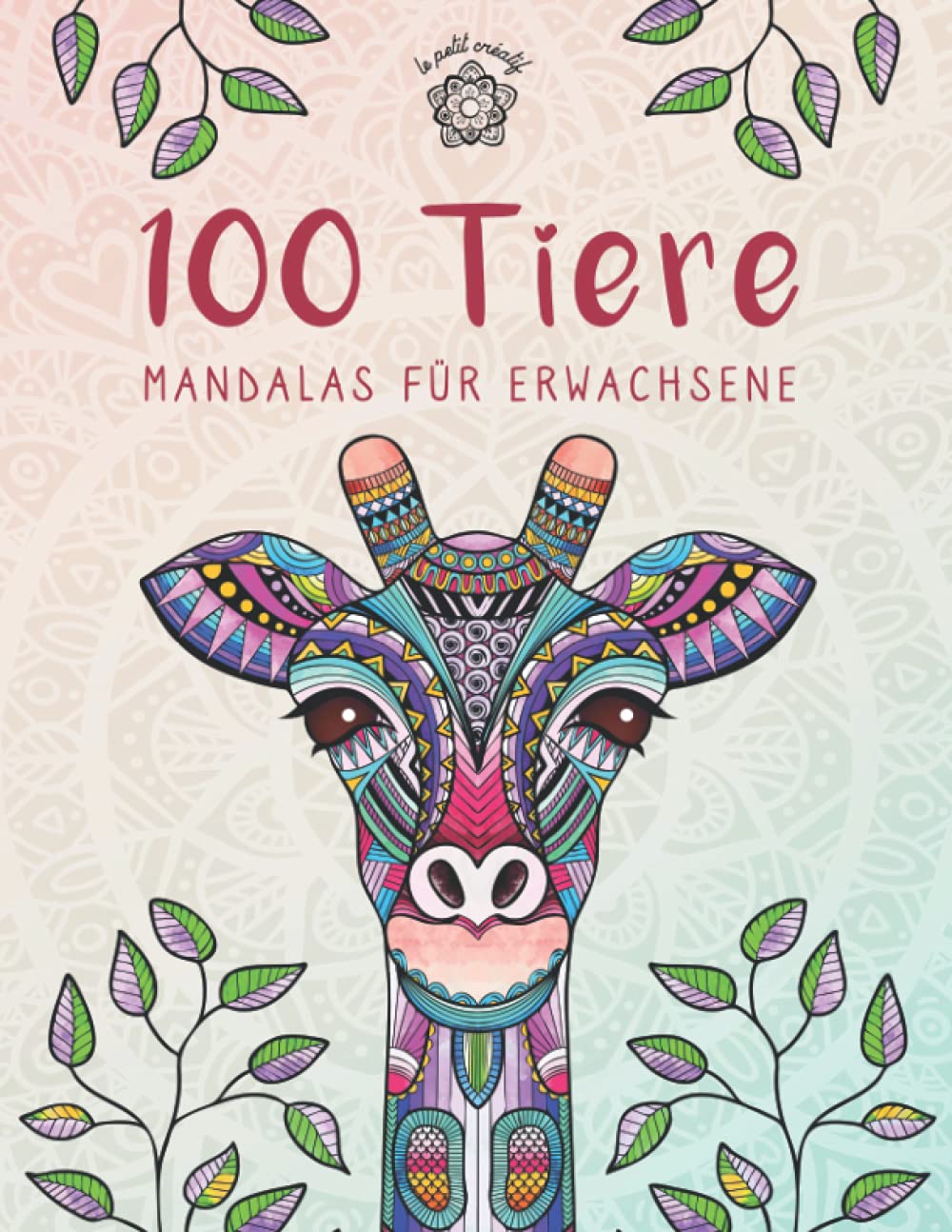 100 Tiere - Mandalas für Erwachsene: Entspannen, Stress abbauen und die Kreativität fördern mit Tiermandalas für Erwachsene Arts & Music