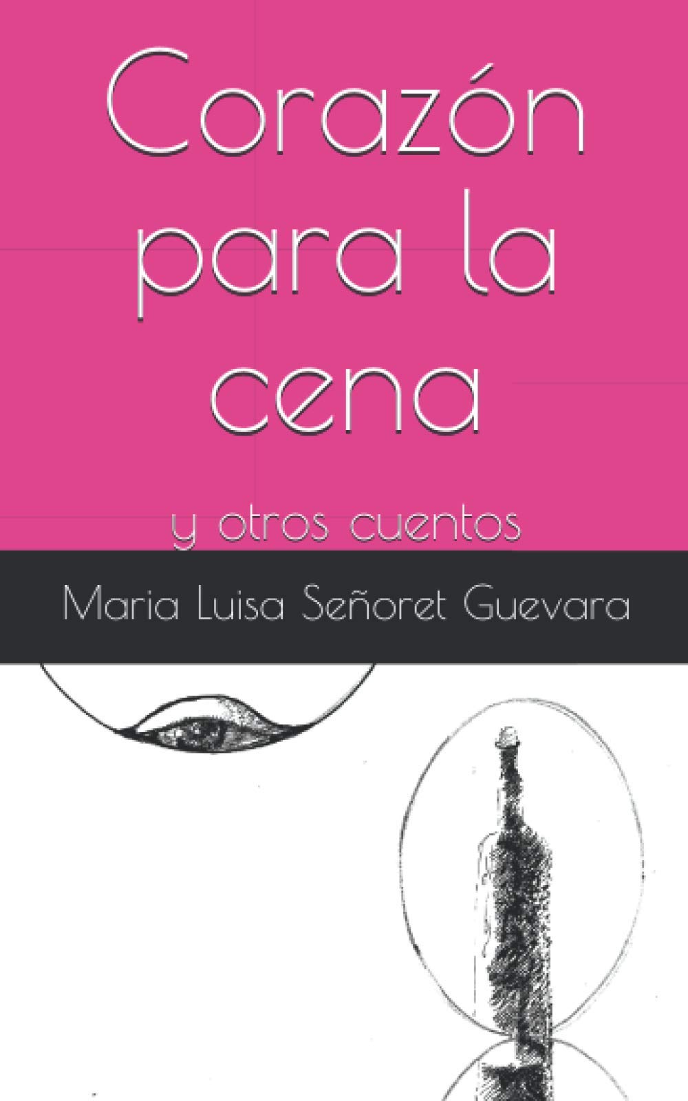 Corazón para la cena: y otros cuentos Contemporary literature
