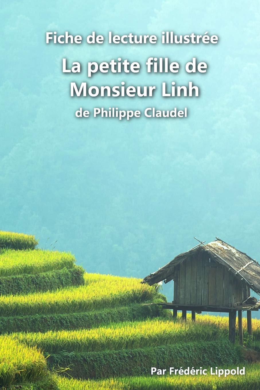Fiche de lecture illustrée - La petite fille de Monsieur Linh, de Philippe Claudel: Résumé et analyse de l'œuvre: Résumé et analyse de l'oeuvre Contemporary literature