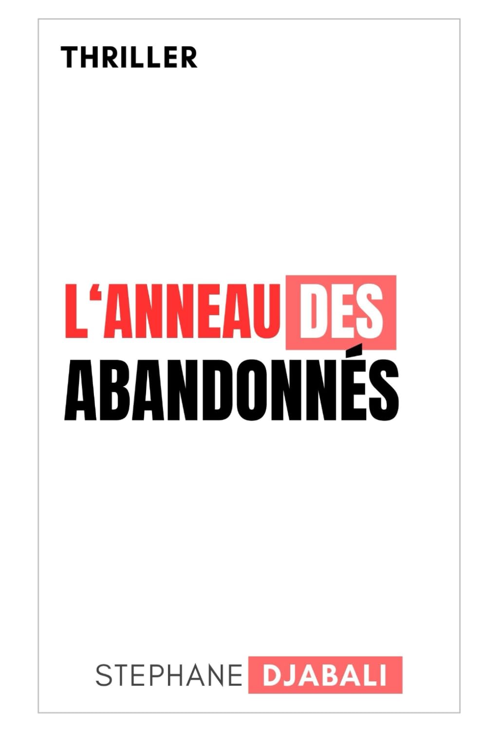 L'ANNEAU DES ABANDONNES Romantic Thrillers