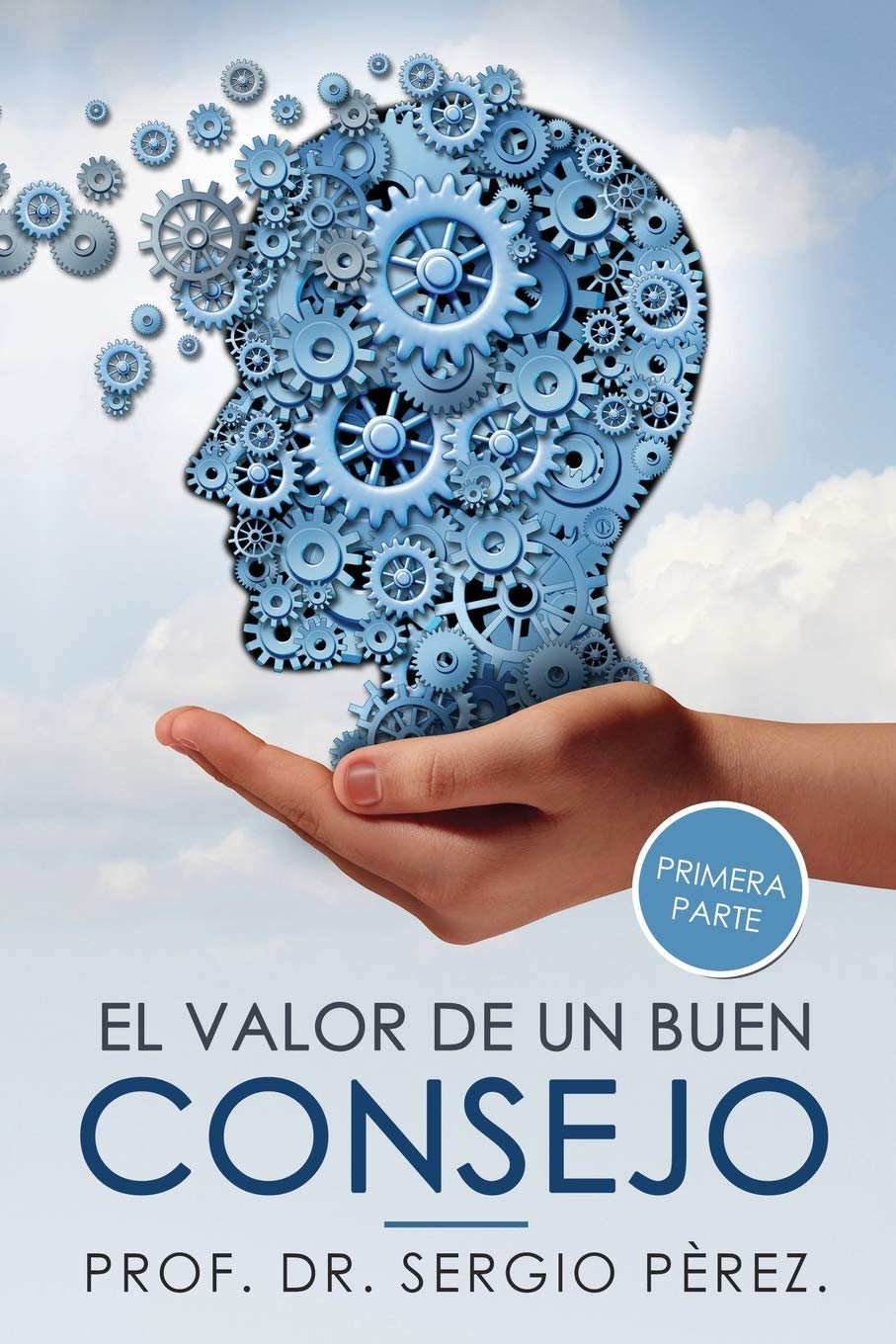 El Valor de un Buen Consejo .: Ejemplar con temas dedicados a mejorar la relación de pareja, la familia, la educación de los hijos y en el trabajo. book