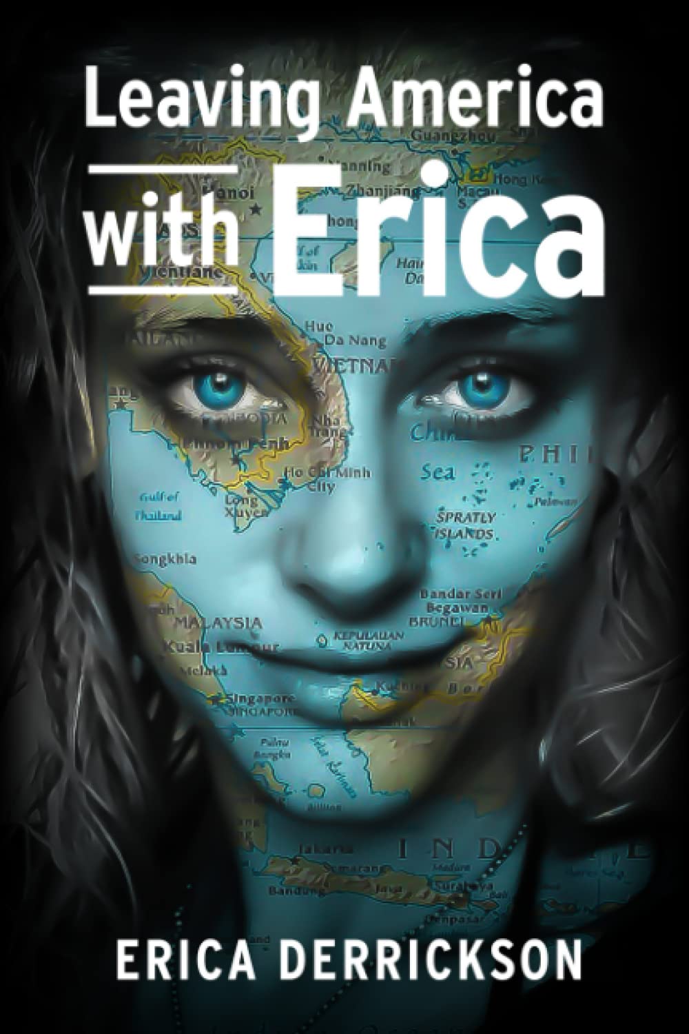 Leaving America with Erica: How to Travel and Set Yourself Free book