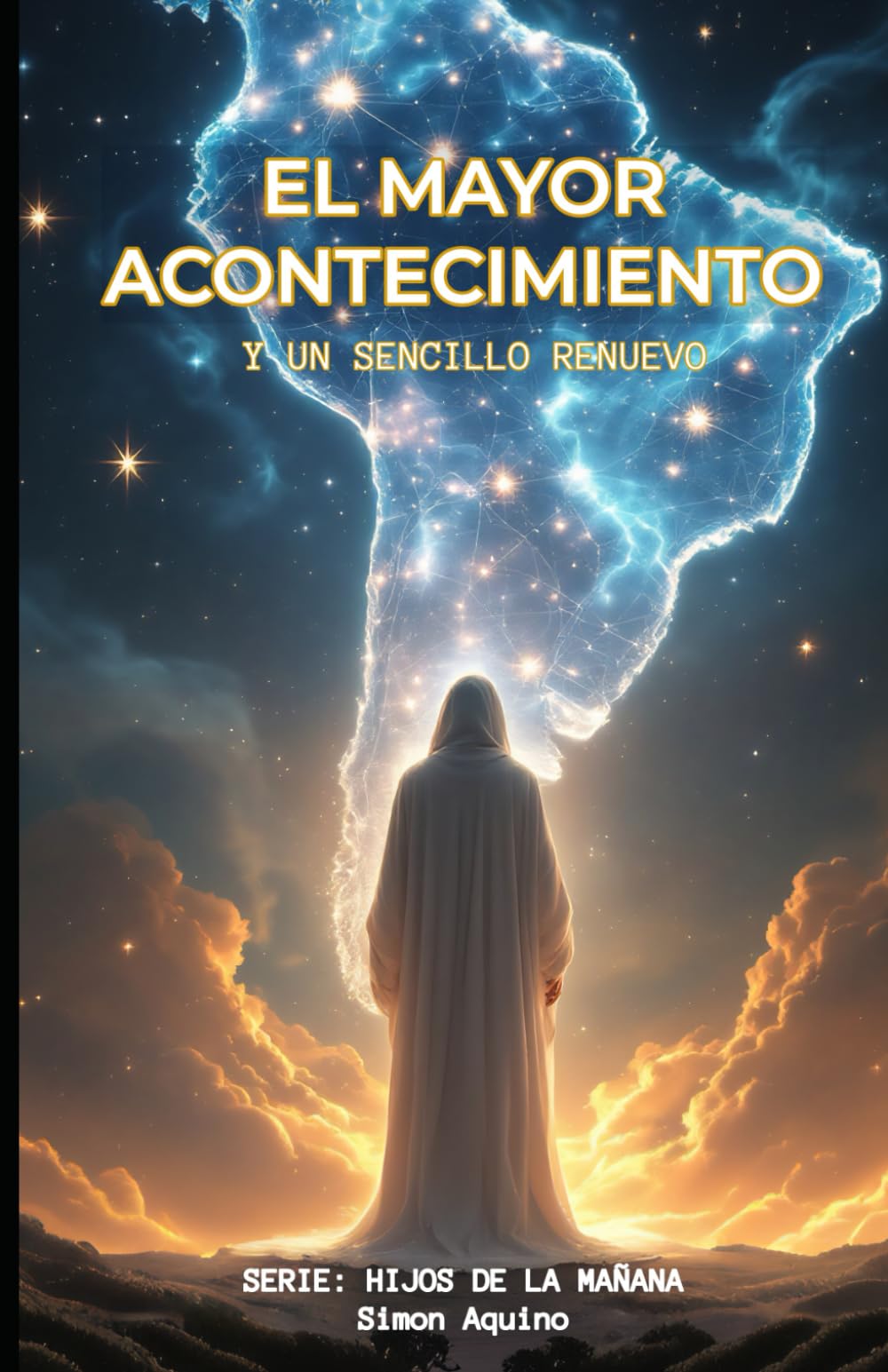 El Mayor Acontecimiento y un sencillo renuevo. Simon Aquino (Hijos de la Mañana, Band 1) Religion & Esotericism