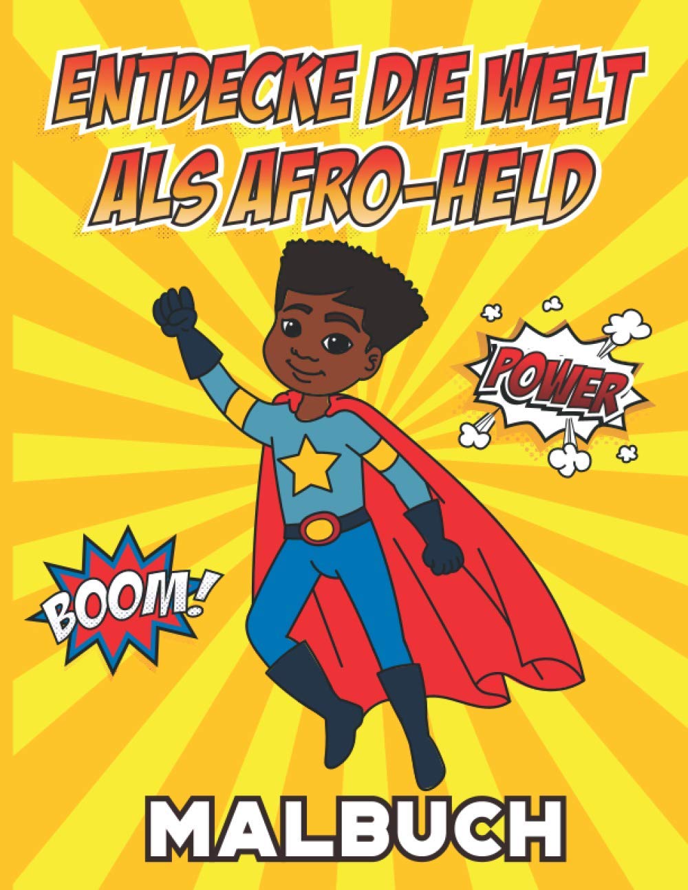 Entdecke die Welt als Afro Held Malbuch: Ausmalbuch für Jungs mit afrikanischen Wurzeln | Mit coolen Motiven wie Superheld, Polizist, Astronaut, Fußballer und vieles mehr Non-fiction