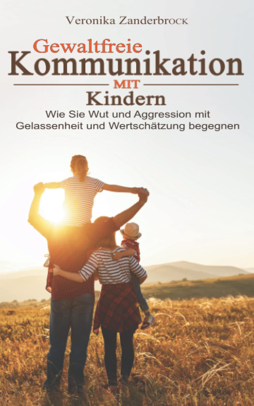 Gewaltfreie Kommunikation mit Kindern: Wie Sie Wut und Aggression mit Gelassenheit und Wertschätzung begegnen Sheet Music