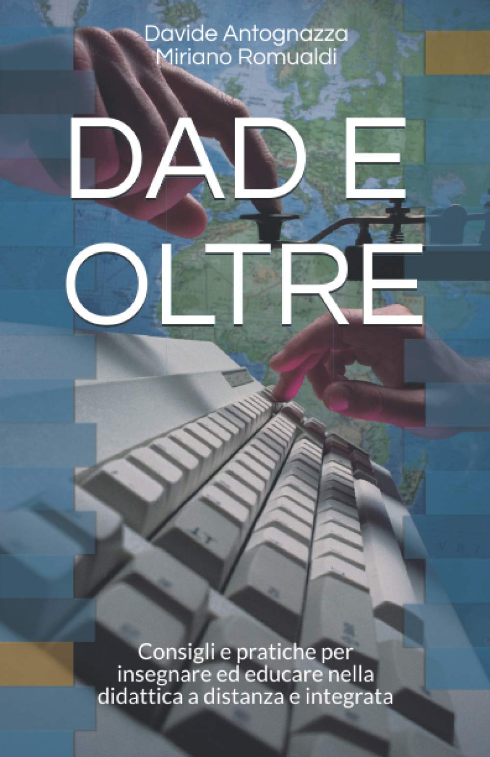 DAD E OLTRE: Consigli e pratiche per insegnare ed educare nella didattica a distanza e integrata Study Guides