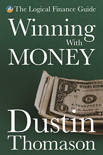 Winning With Money (The Logical Finance Guide, Band 1) Business, Finance & Career