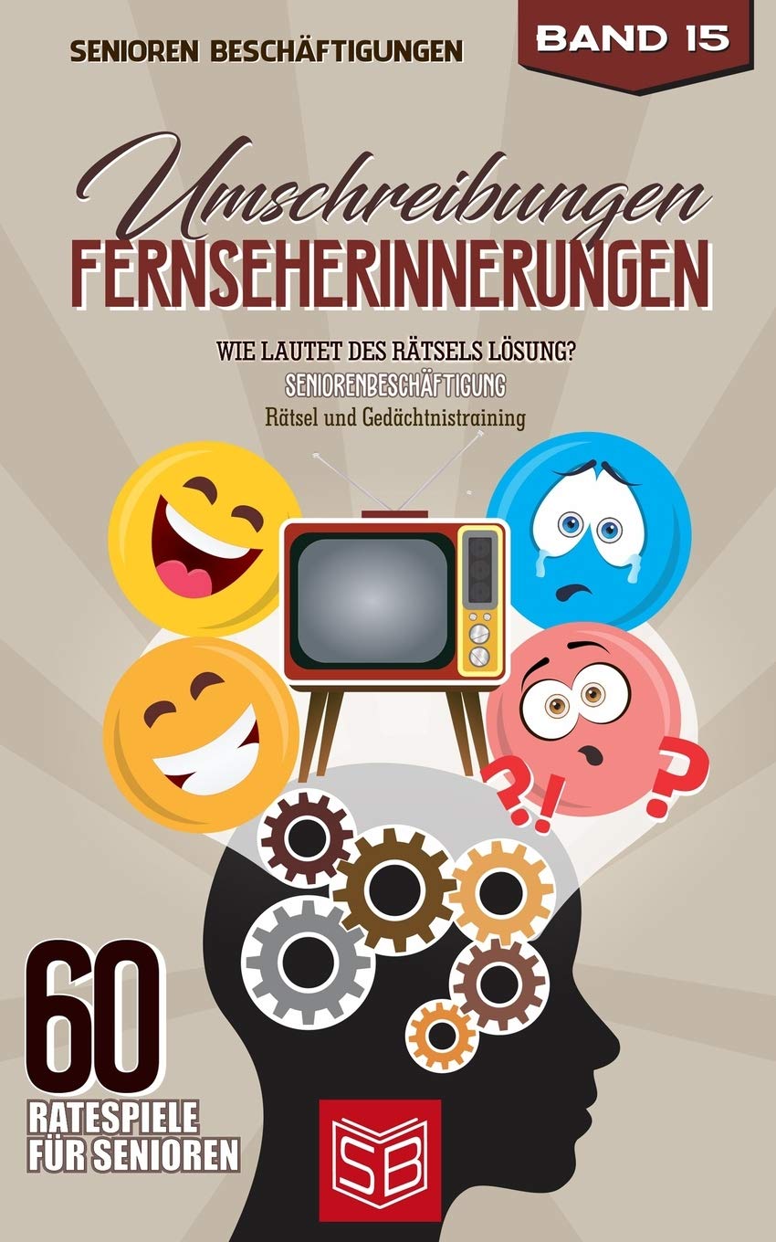 Umschreibungen Fernseherinnerungen: Wie lautet des Rätsels Lösung? Seniorenbeschäftigung und Gedächtnistraining Rätsel (60 Ratespiele für Senioren, Band 15) Medicine