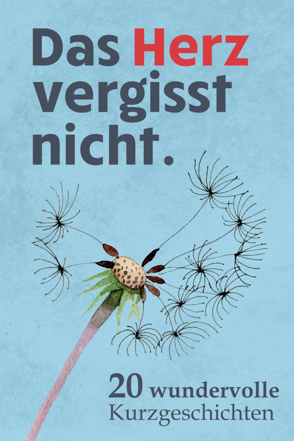 Das Herz vergisst nicht - 20 Wundervolle Kurzgeschichten: Geschichten für Menschen mit Demenz um sie zum Nachdenken, Lachen und Reden zu aktivieren Contemporary literature Books