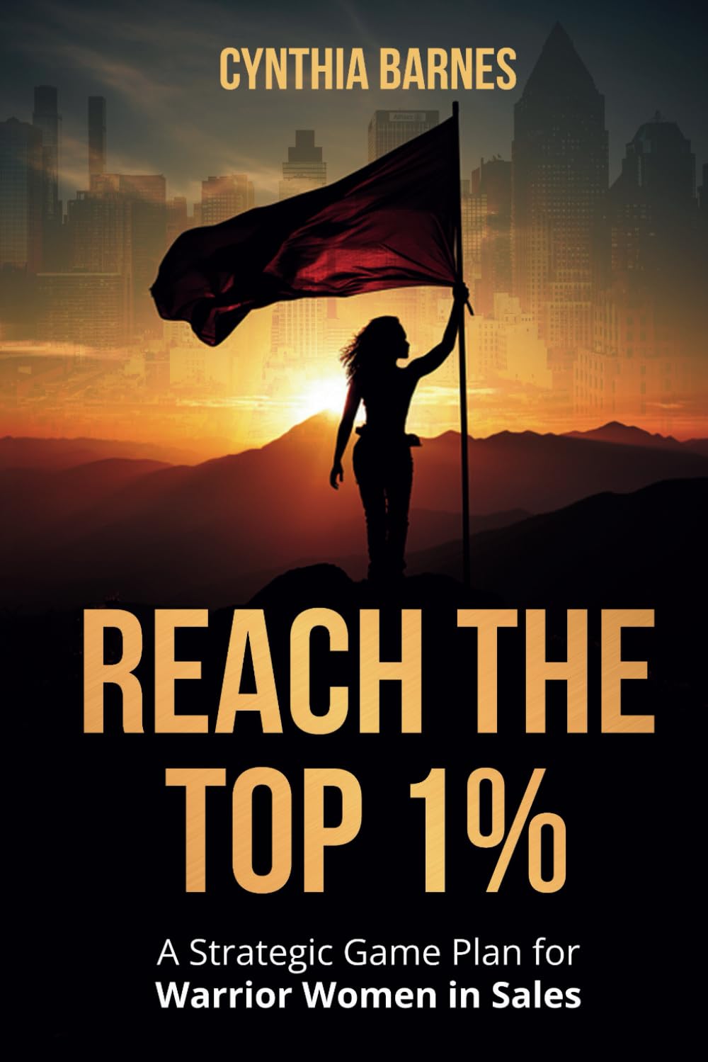 Reach the Top 1%: A Strategic Game Plan for Warrior Women in Sales book