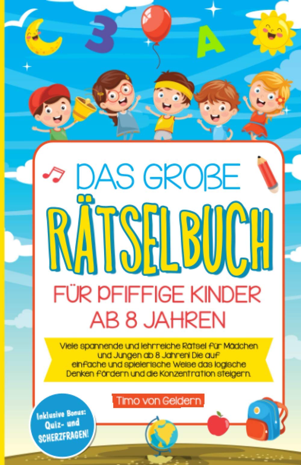 Das große Rätselbuch für pfiffige Kinder ab 8 Jahren: Viele spannende und lehrreiche Rätsel für Mädchen und Jungen ab 8 Jahren! Die auf einfache und spielerische Weise das logische Denken fördern Leisure & Fun