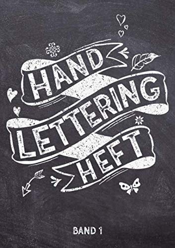 Handlettering Heft: Kalligraphie und Hand-Lettering Übungsheft mit 10 verschiednen Alphabeten - Übungsbuch und Vorlagenbuch für Anfänger Band 1 von 4 Hobbies & Crafts