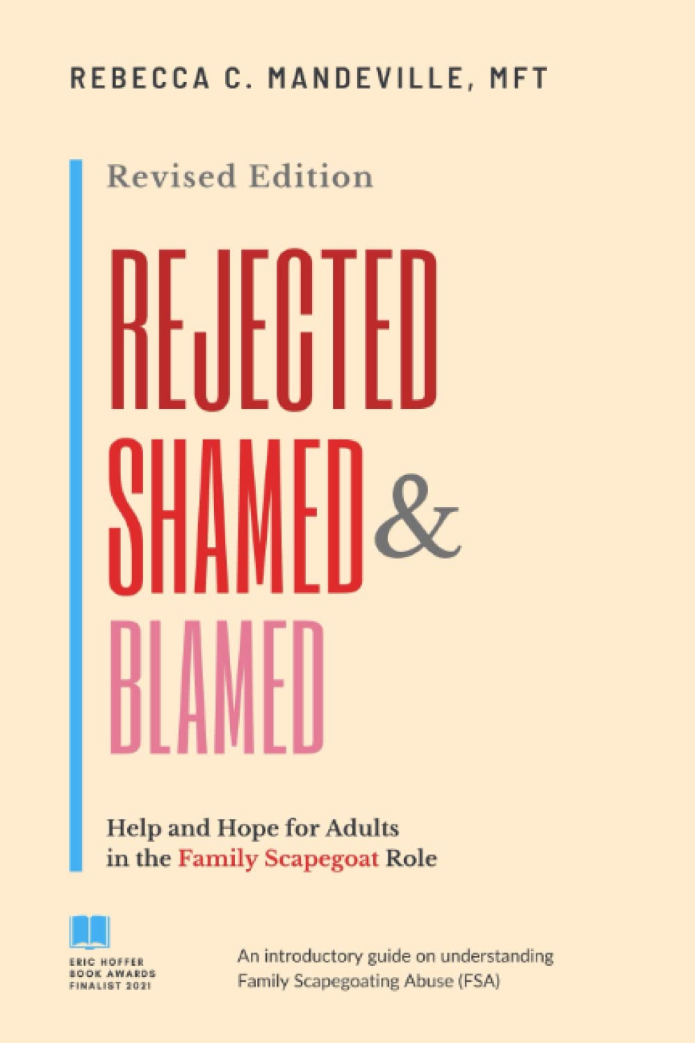 Rejected, Shamed, and Blamed: Help and Hope for Adults in the Family Scapegoat Role Parents & Children